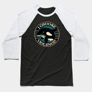 Orca I Choose Violence Seal by Tobe Fonseca Baseball T-Shirt